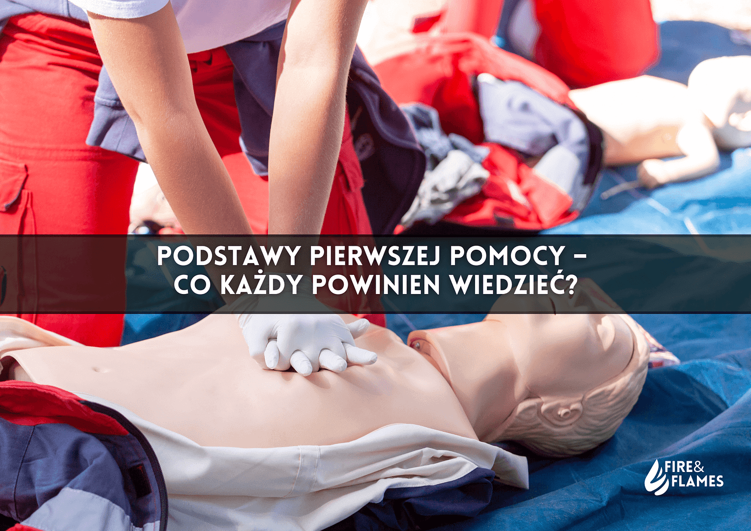Pierwsza Pomoc - Podstawowe kluczowe zasady i działania